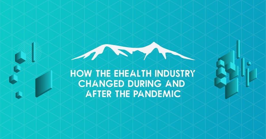 How The eHealth Industry Changed During and After The Pandemic 