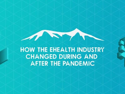 How The eHealth Industry Changed During and After The Pandemic 