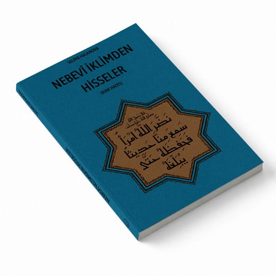 Nebevî İklimden Hisseler (Kırk Hadis)