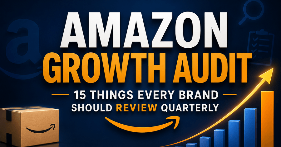 Одитът на растежа на Amazon: 15 неща, които всяка марка трябва да преглежда на тримесечие