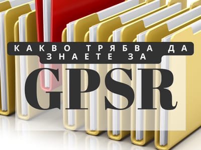 What you need to know about the General Product Safety Regulation (GPSR) - General Product Safety Regulation in the EU
